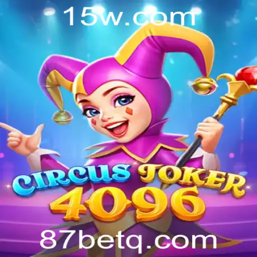 Explorando o Fascinante Mundo do Jogo CircusJoker4096 e o Conceito de 87 Bet